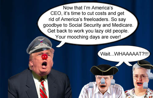 Master bait and switcher and American CEO/Dictator Donald Trump vows to cut Social Security and Medicare to get those lazy mooching freeloading Senior Citizens back to work.